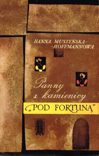 Panny z kamienicy „Pod Fortuną" / Hanna Muszyńska – Hoffmannowa