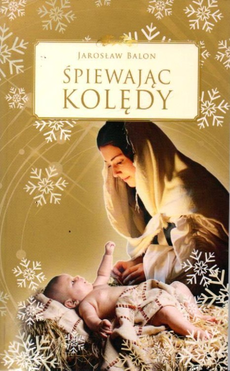 Śpiewając kolędy. JAROSŁAW BALON