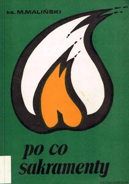 Po co sakramenty. Ks. M. MALIŃSKI