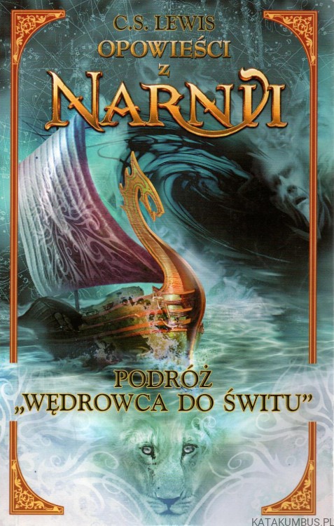 Podróż "Wędrowca do świtu". Opowieści z Narnii cz. 3. C.S. LEWIS