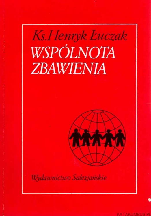 Wspólnota zbawienia. HENRYK ŁUCZAK