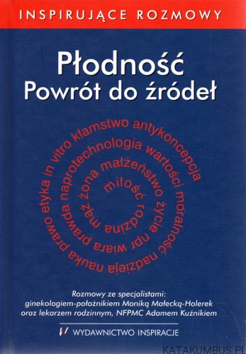 Płodność. Powrót do źródeł. Red. MAŁGORZATA I MARCIN ZIMONIOWIE