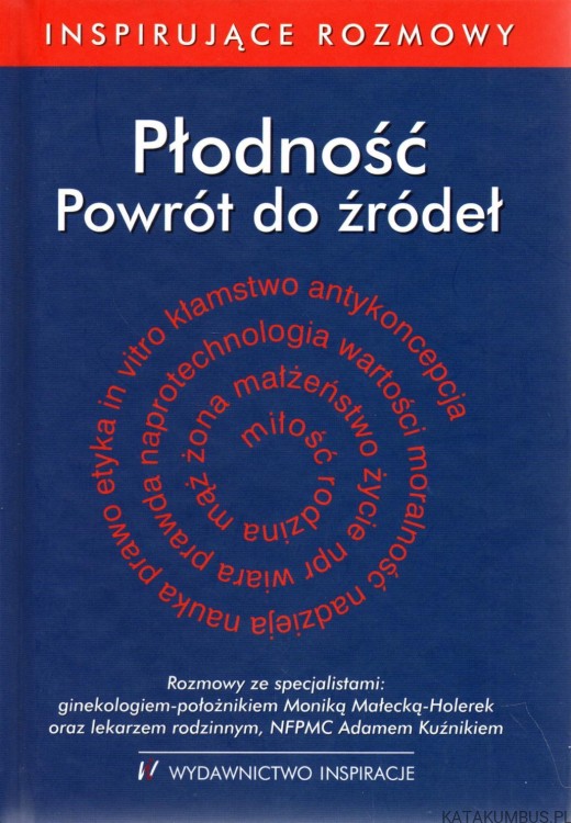 Płodność. Powrót do źródeł. Red. MAŁGORZATA I MARCIN ZIMONIOWIE