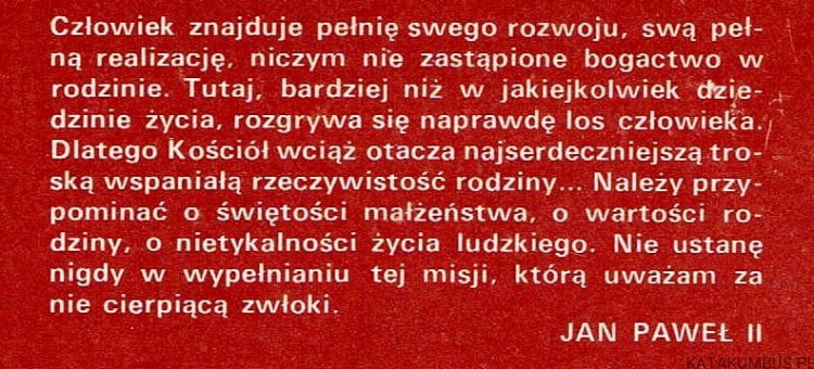 Przyszłość idzie przez rodzinę. Jan Paweł II o miłości, małżeństwie, rodzinie. Red. MAREK WĘCŁAWSKI