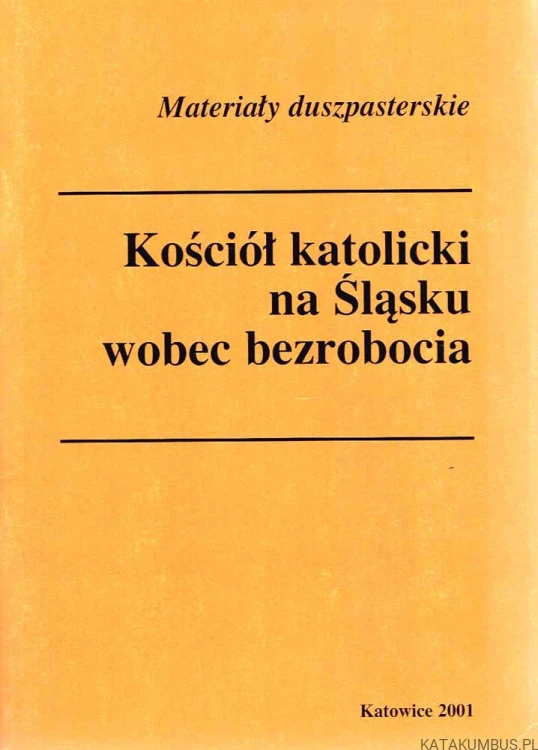 Kościół katolicki na Śląsku wobec bezrobocia. PRACA ZBIOROWA