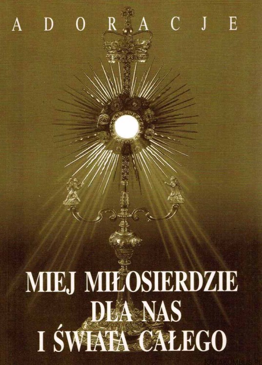 Miej miłosierdzie dla nas i całego świata. Ks. WOJCIECH KUBACKI SJ