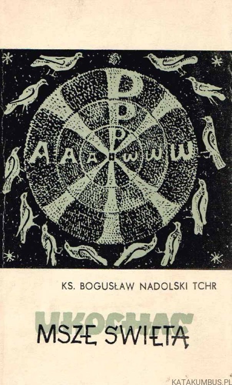 Ukochać Mszę Świętą. Ks. BOGUSŁAW NADOLSKI TCHR