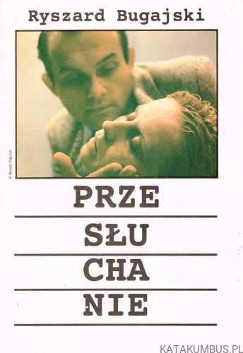 Przesłuchanie / Ryszard Bugajski