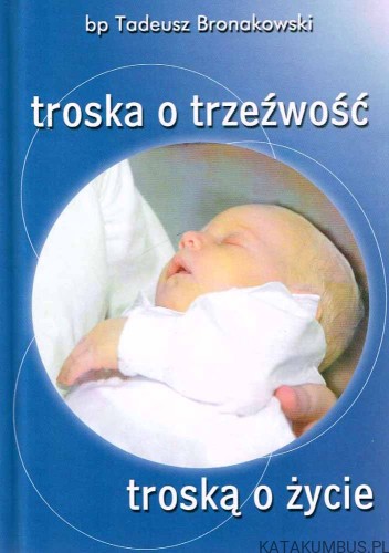 Troska o trzeźwość troską o życie. Bp TADEUSZ BRONAKOWSKI