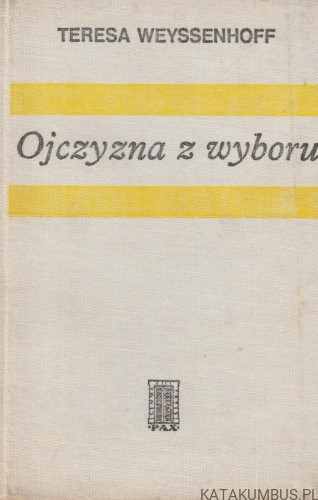 Ojczyzna z wyboru. TERESA WEYSSENHOFF