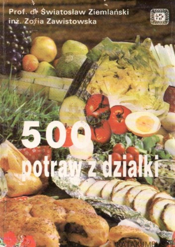500 potraw z działki. PRACA ZBIOROWA
