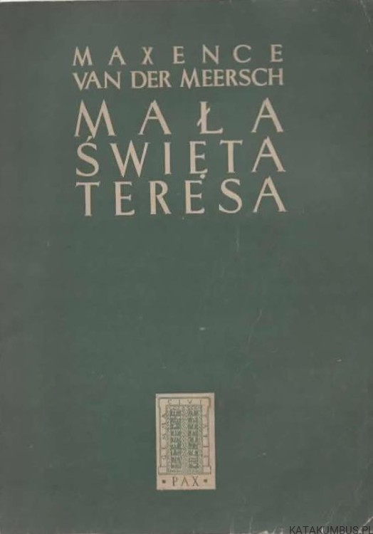 Mała Święta Teresa. MAXENCE VAN DER MEERSCH
