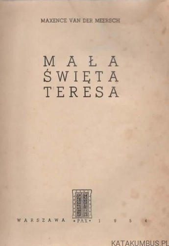 Mała Święta Teresa. MAXENCE VAN DER MEERSCH