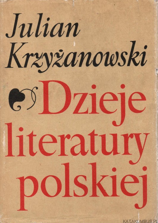 Dzieje literatury polskiej. JULIAN KRZYŻANOWSKI