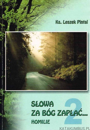 Słowa za Bóg zapłać. Homilie 2. Ks. LESZEK PINTAL