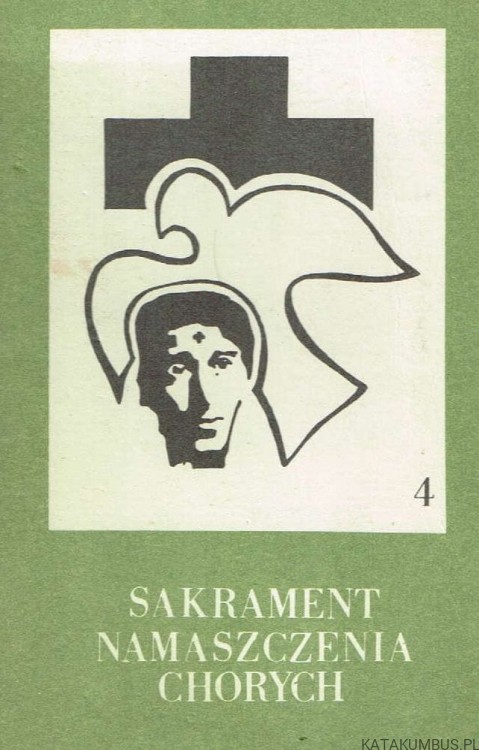 Sakrament namaszczenia chorych. PRACA ZBIOROWA