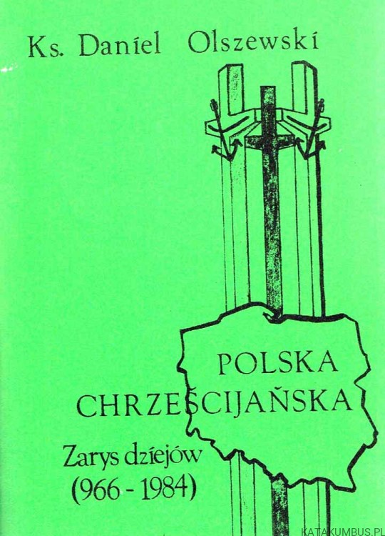 Polska chrześcijańska. Ks. DANIEL OLSZEWSKI