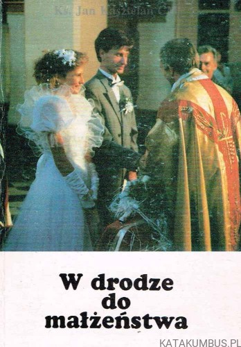 W drodze do małżeństwa. Ks. JAN KASZTELAN CM