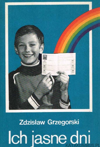 Ich jasne dni. ZDZISŁAW GRZEGORSKI