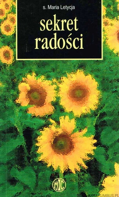 Sekret radości / s. Maria Letycja