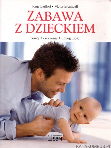 Zabawa z dzieckiem. JORGE BATLLORI, VICTOR ESCANDELL
