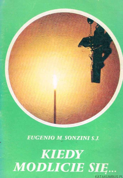 Kiedy modlicie się… / Eugenio M. Sonzini SJ
