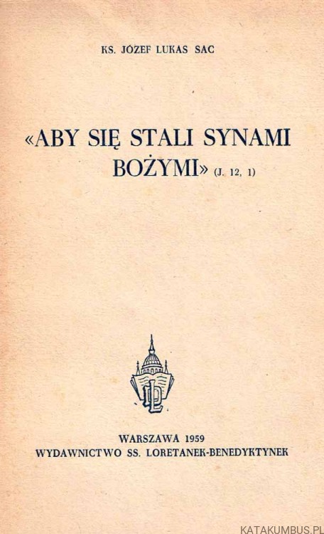 Aby się stali synami Bożymi. Ks. Józef Lukas SAC