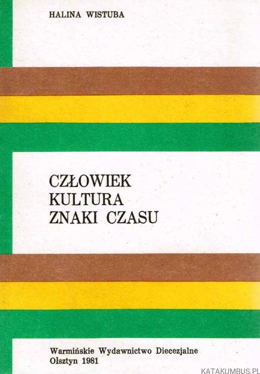 Człowiek kultura znaki czasu. Halina Wistuba