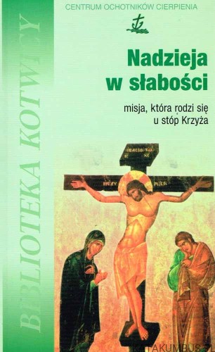 Nadzieja w słabości. Misja, która rodzi się u stóp Krzyża. Armando Aufiero