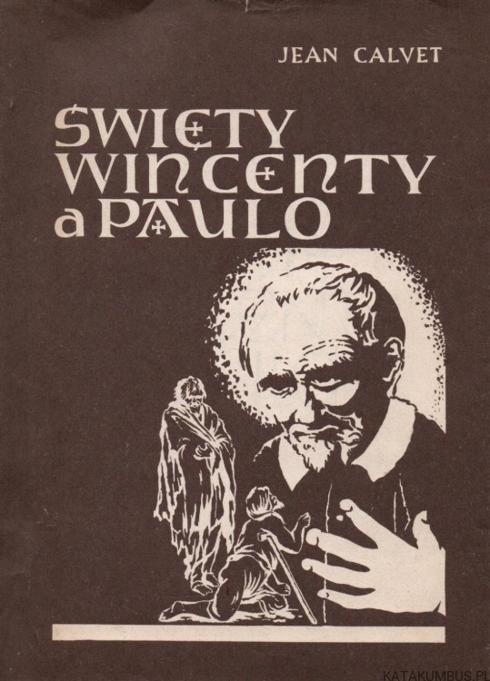 Święty Wincenty a Paulo. JEAN CALVET