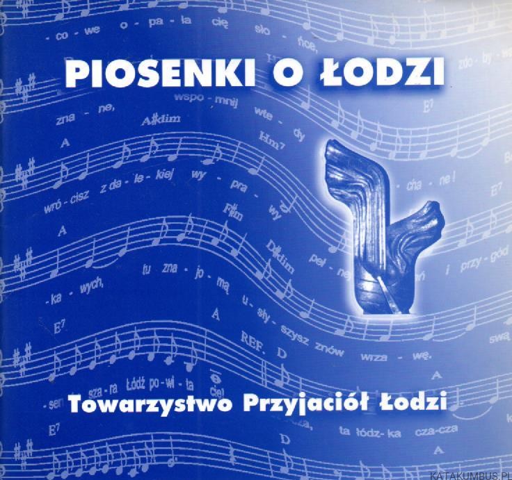 Piosenki o Łodzi. Red. ZDZISŁAW KURMAN