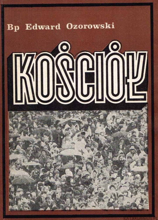Kościół. Zarys eklezjologii katolickiej. BP EDWARD OZOROWSKI