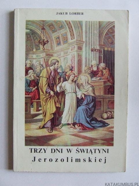 Trzy dni w Świątyni Jerozolimskiej. JAKUB LORBER