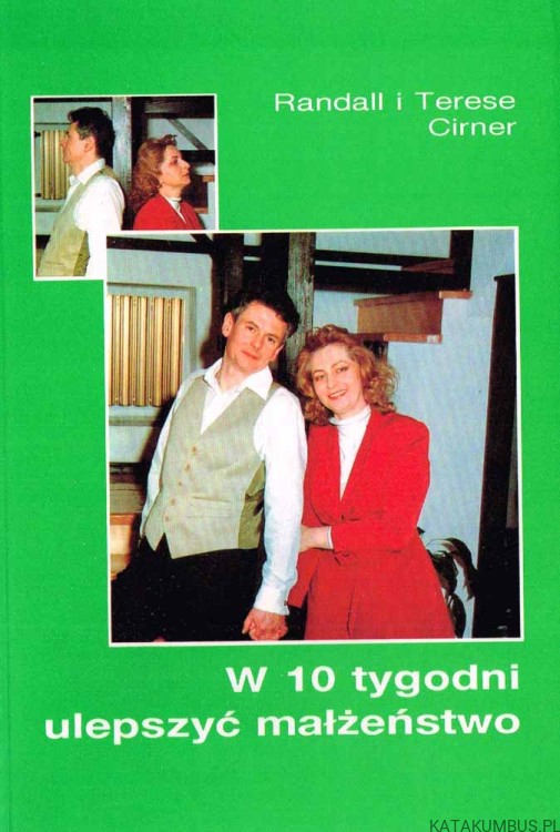 W 10 tygodni ulepszyć małżeństwo. RANDALL I TERESE CIRNER