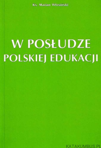W posłudze polskiej edukacji. KS. MARIAN WŁOSIŃSKI