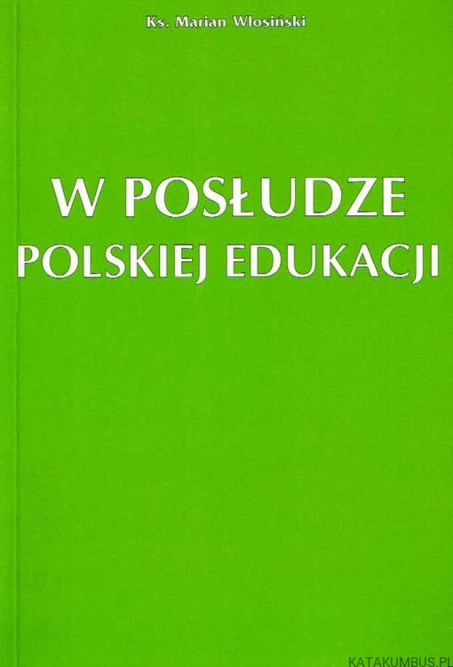 W posłudze polskiej edukacji. KS. MARIAN WŁOSIŃSKI