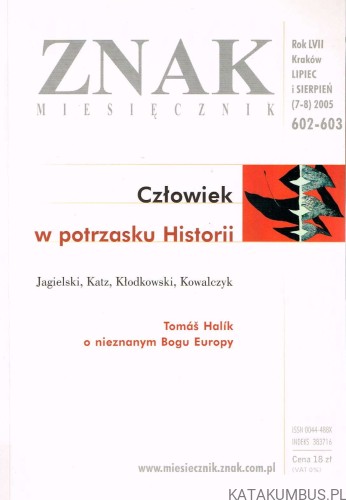 Człowiek w potrzasku historii. ZNAK nr 602 - 603 (7-8) 2005. PRACA ZBIOROWA