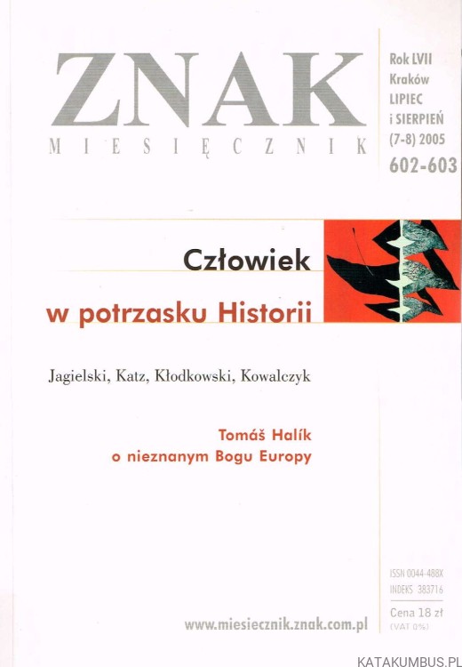 Człowiek w potrzasku historii. ZNAK nr 602 - 603 (7-8) 2005. PRACA ZBIOROWA