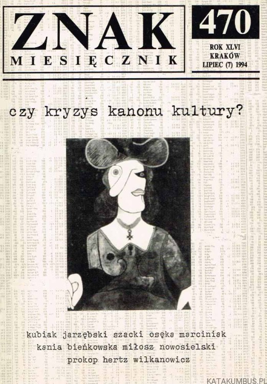 Czy kryzys kanonu kultury? ZNAK nr 470. (7) 1994. PRACA ZBIOROWA