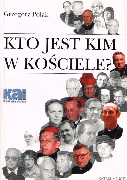 Kto jest kim w Kościele? GRZEGORZ POLAK