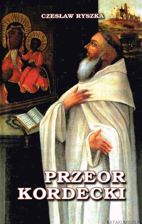 Przeor Kordecki. CZESŁAW RYSZKA
