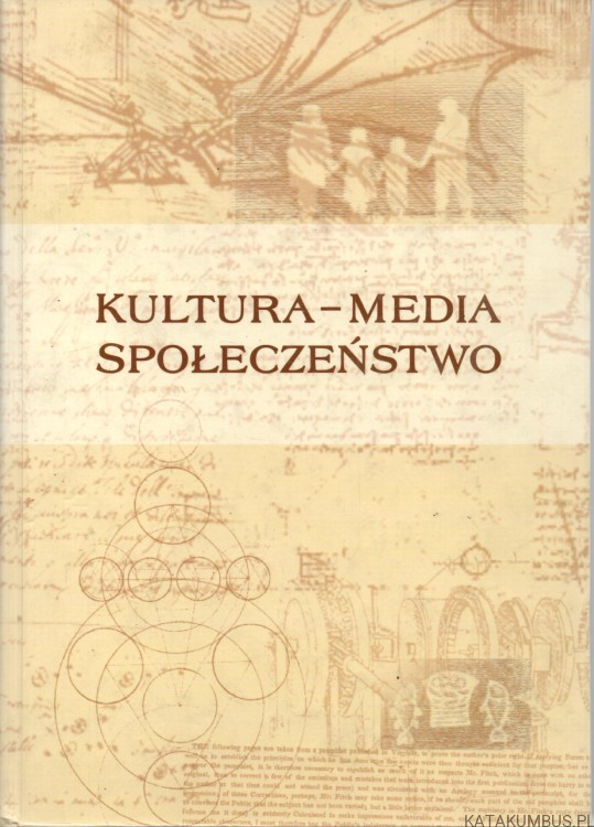Kultura Media Społeczeństwo - Księga Jubileuszowa. Red. DARIUSZ WADOWSKI