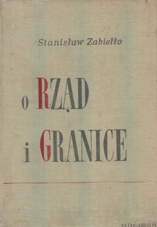 O rząd i granice. STANISŁAW ZABIEŁŁO