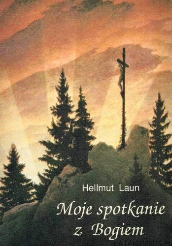 Moje spotkanie z Bogiem. HELLMUT LAUN