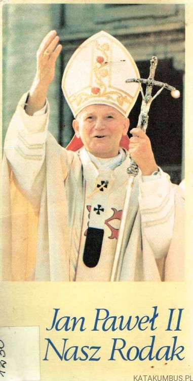 Jan Paweł II - Nasz Rodak. PRACA ZBIOROWA