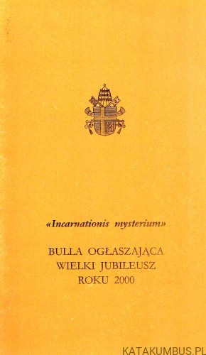 Incarnationis mysterium. JAN PAWEŁ II