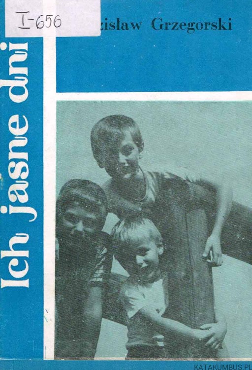 Ich jasne dni. ZDZISŁAW GRZEGORSKI
