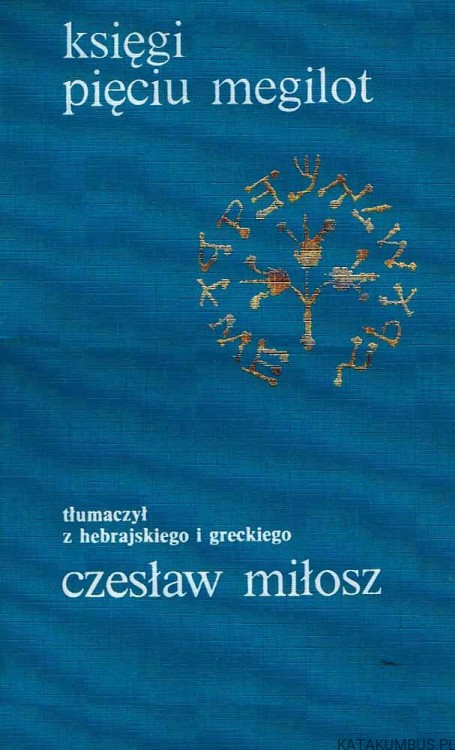 Księgi Pięciu Megilot. TŁ. CZESŁAW MIŁOSZ