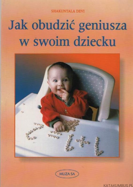 Jak obudzić geniusza w swoim dziecku. SHAKUNTALA DEVI