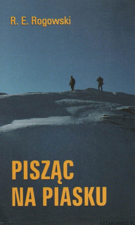 Pisząc na piasku. R. E. ROGOWSKI